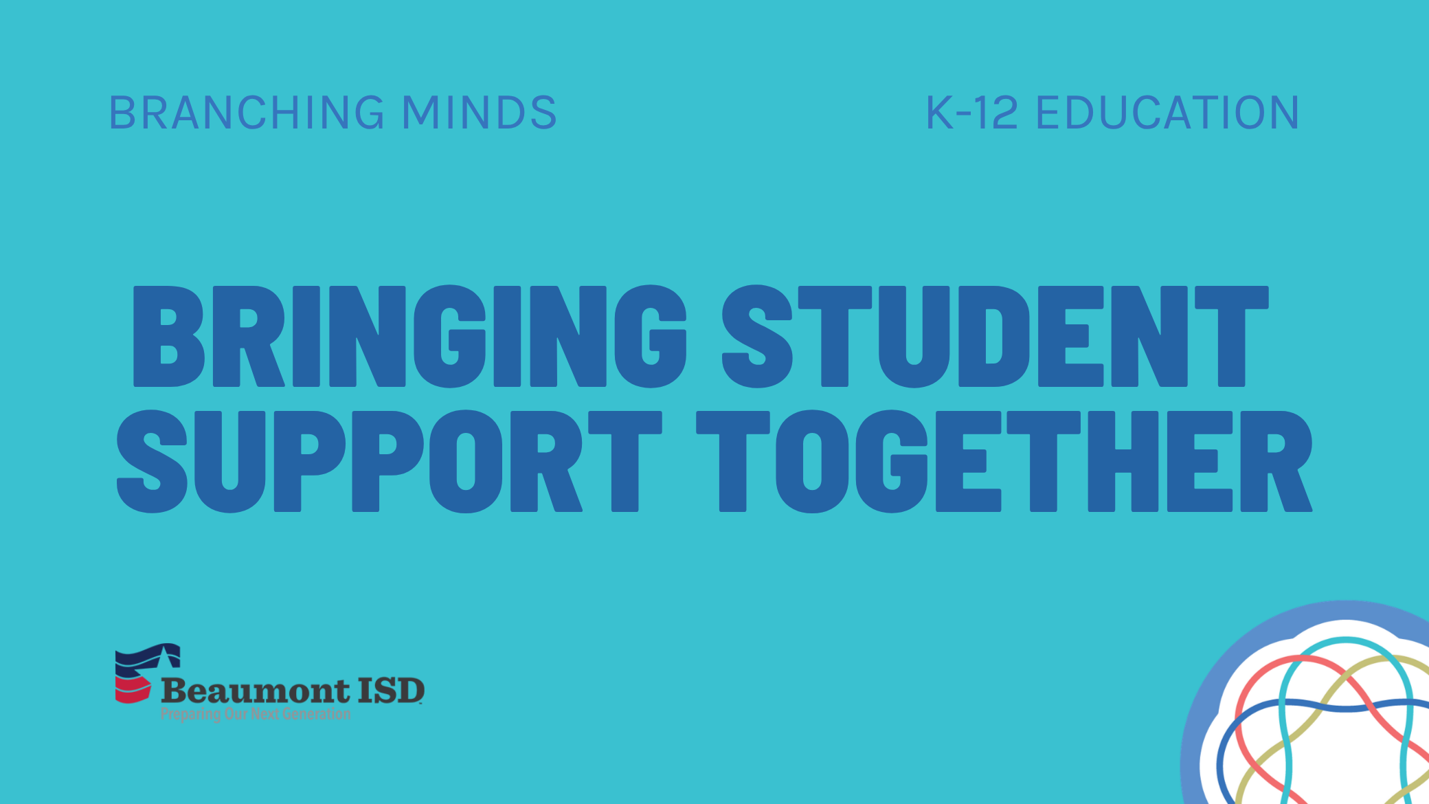 Branching Minds K-12 Education - Bringing Student Support Together, Beaumont ISD