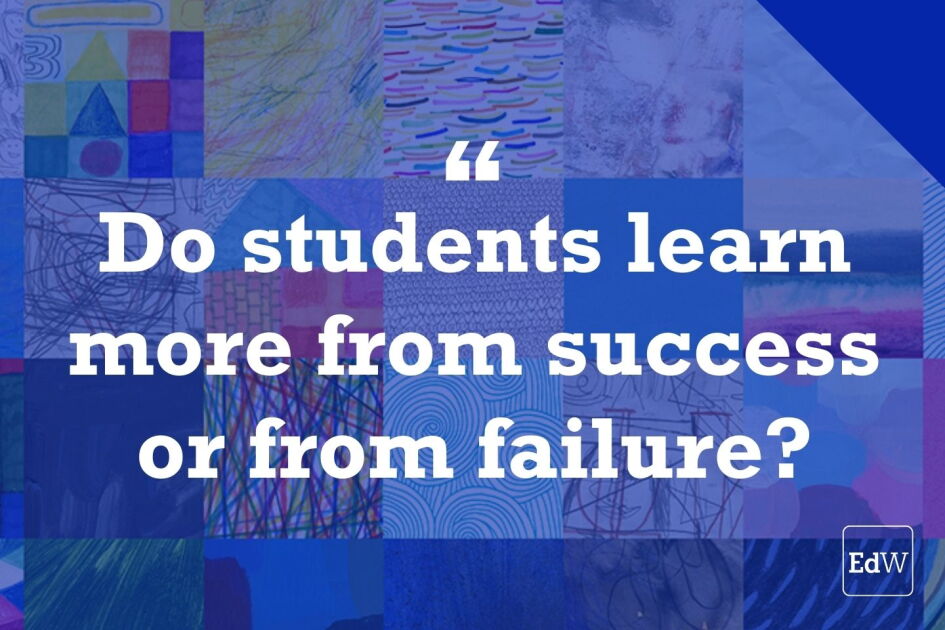 Failure Promotes Learning Why Students Don’t Learn From Failure (Opinion)