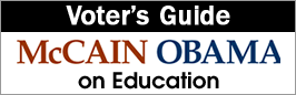 McCain and Obama on Education. A Voter's Guide.