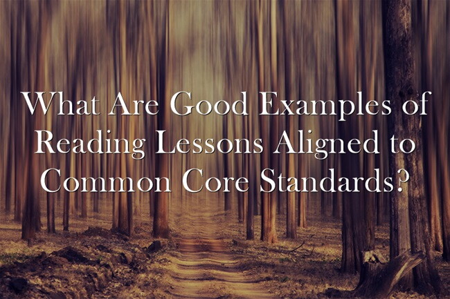 Good Readability Example What Are Good Examples of Reading Lessons Aligned to CCSS? (Opinion)