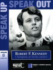 The guides for grades 4, 8, and 11, titled “Speak Up, Speak Out: Robert F. Kennedy, Champion of Social Justice,” include biographical information, vocabulary, lessons, and activities.